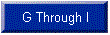 G Through I