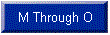 M Through O